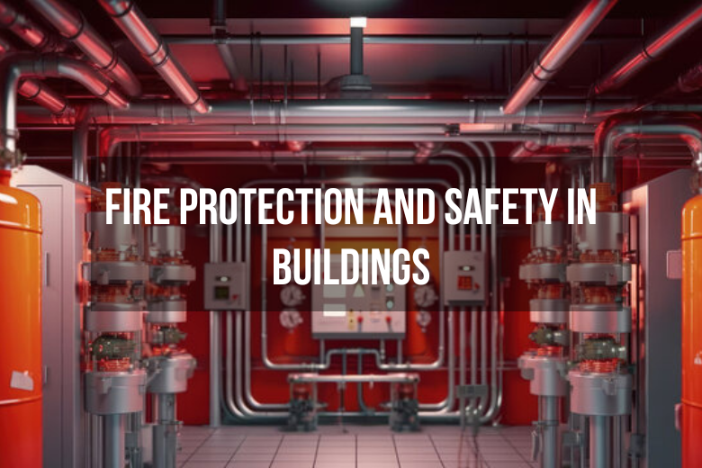 Fire Protection and Safety in Buildings